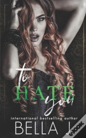 To Hate You