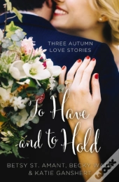 To Have And To Hold