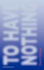 To Have Nothing - Preview