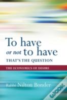 To Have Or Not To Have That Is The Quest