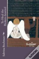 To Heal The Broken-Hearted