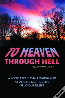 Capa do artigo To Heaven Through Hell: A Book About Challenging And Changing Destructive Religious Beliefs