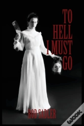 To Hell I Must Go