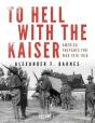 To Hell With The Kaiser, Vol. I - Preview