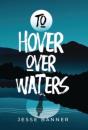 To Hover Over Waters - Preview