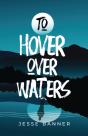 To Hover Over Waters - Preview