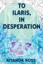 To Ilaris, In Desperation - Preview