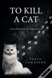 To Kill A Cat