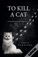 To Kill A Cat