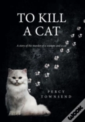 To Kill A Cat