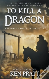 To Kill A Dragon: A Christian Western No