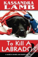 To Kill A Labrador