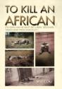 To Kill An African - Preview