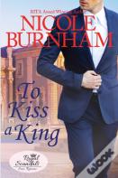 To Kiss A King