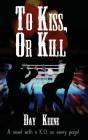 To Kiss, Or Kill - Preview
