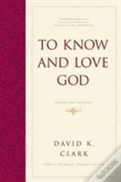 To Know And Love God