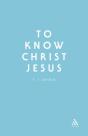 To Know Christ Jesus - Preview