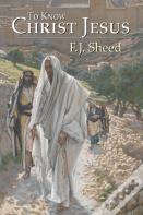 To Know Christ Jesus