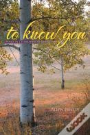 To Know You