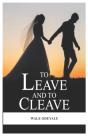 To Leave And To Cleave - Preview