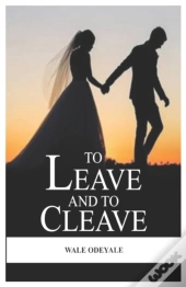 To Leave And To Cleave