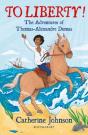 To Liberty! The Adventures Of Thomas-Alexandre Dumas: A Bloomsbury Reader - Preview