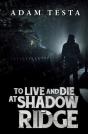 To Live And Die At Shadow Ridge - Preview