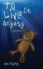To Live On Anyway... - Preview