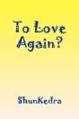 To Love Again? - Preview