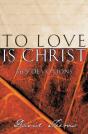 To Love Is Christ - Preview