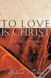To Love Is Christ