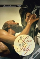 To Love Is To Help