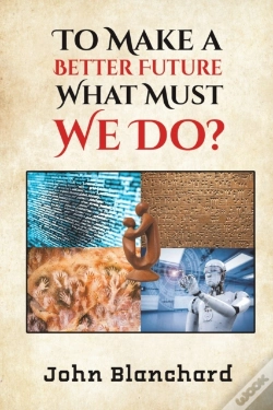 Capa do artigo To Make A Better Future: What Must We Do?