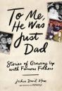 To Me, He Was Just Dad - Preview