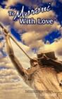 To Moroni With Love - Preview