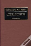 To Moscow, Not Mecca