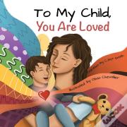 To My Child, You Are Loved