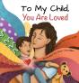 To My Child, You Are Loved - Preview