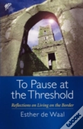 To Pause At The Threshold (P)