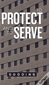 To Protect And To Serve