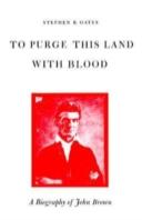 To Purge This Land With Blood