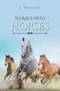 To Race With Horses - Preview