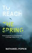 To Reach The Spring