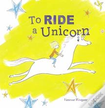 To Ride A Unicorn