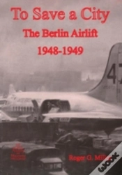 Capa do artigo To Save A City: The Berlin Airlift 1948-1949