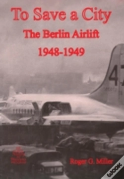 Capa do artigo To Save A City: The Berlin Airlift 1948-1949