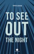 To See Out The Night