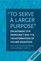 "To Serve A Larger Purpose"