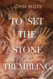 To Set The Stone Trembling