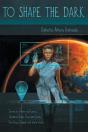 To Shape The Dark - Preview